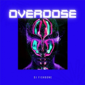 DJ FISHBONE - OVERDOSE